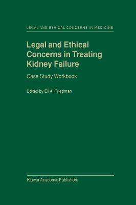 Legal and Ethical Concerns in Treating Kidney Failure: Case Study Workbook - cover