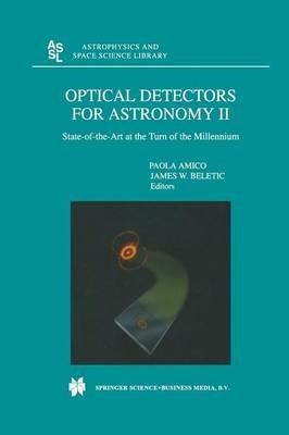 Optical Detectors For Astronomy II: State-of-the-Art at the Turn of the Millennium - cover