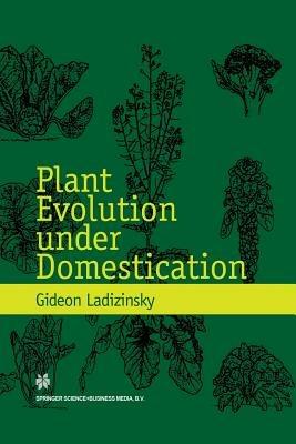 Plant Evolution under Domestication - Gideon Ladizinsky - cover