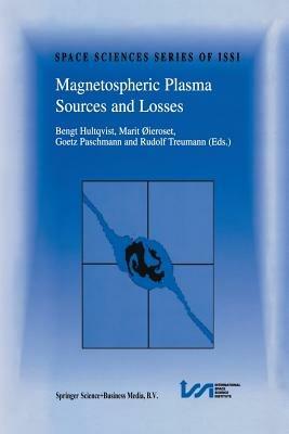 Magnetospheric Plasma Sources and Losses: Final Report of the ISSI Study Project on Source and Loss Processes - cover