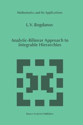 Analytic-Bilinear Approach to Integrable Hierarchies - L.V. Bogdanov - cover