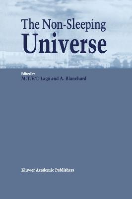 The Non-Sleeping Universe: Proceedings of two conferences on: ‘Stars and the ISM’ held from 24–26 November 1997 and on: ‘From Galaxies to the Horizon’ held from 27–29 November, 1997 at the Centre for Astrophysics of the University of Porto, Portugal - cover