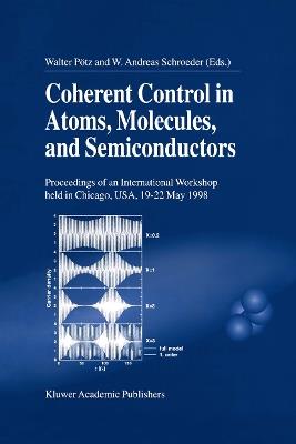 Coherent Control in Atoms, Molecules, and Semiconductors - cover