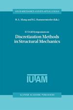 IUTAM Symposium on Discretization Methods in Structural Mechanics: Proceedings of the IUTAM Symposium held in Vienna, Austria, 2–6 June 1997
