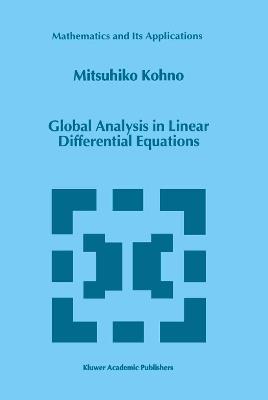 Global Analysis in Linear Differential Equations - M. Kohno - cover