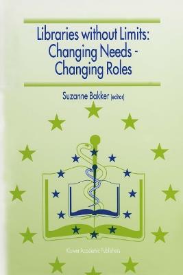 Libraries without Limits: Changing Needs — Changing Roles: Proceedings of the 6th European Conference of Medical and Health Libraries, Utrecht, 22–27 June 1998 - cover