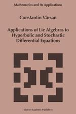 Applications of Lie Algebras to Hyperbolic and Stochastic Differential Equations