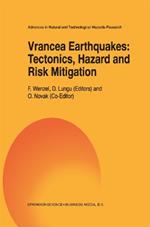 Vrancea Earthquakes: Tectonics, Hazard and Risk Mitigation: Contributions from the First International Workshop on Vrancea Earthquakes, Bucharest, Romania, November 1–4, 1997