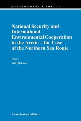 National Security and International Environmental Cooperation in the Arctic — the Case of the Northern Sea Route - cover