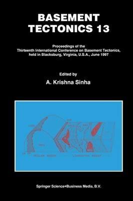 Basement Tectonics 13: Proceedings of the Thirteenth International Confenrence on Basement Tectonics, held in Blacksburg, Virginia, U.S.A., June 1997 - cover