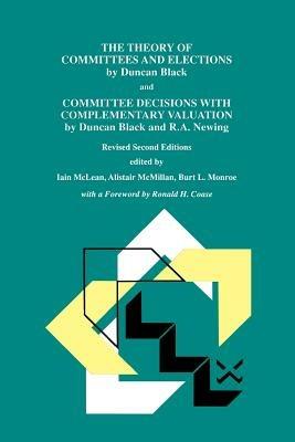The Theory of Committees and Elections by Duncan Black and Committee Decisions with Complementary Valuation by Duncan Black and R.A. Newing - cover