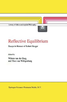Reflective Equilibrium: Essays in Honour of Robert Heeger - cover