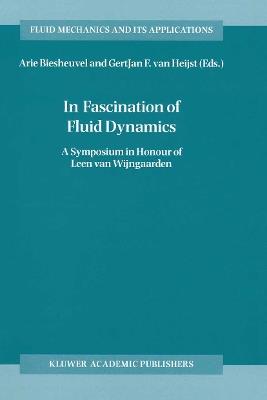 In Fascination of Fluid Dynamics: A Symposium in Honour of Leen van Wijngaarden - cover