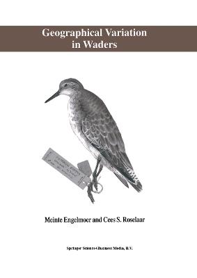 Geographical Variation in Waders - M. Engelmoer,C.S. Roselaar - cover