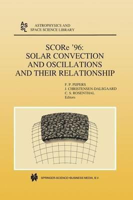 SCORe ’96: Solar Convection and Oscillations and their Relationship - cover
