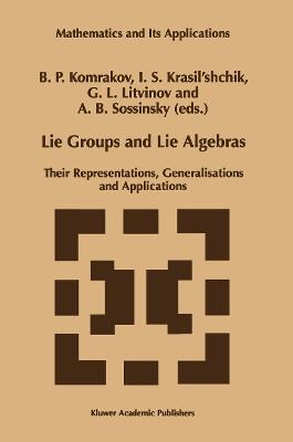 Lie Groups and Lie Algebras: Their Representations, Generalisations and Applications - cover