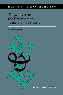 Growth versus the Environment: Is there a Trade-off? - Per Kågeson - cover