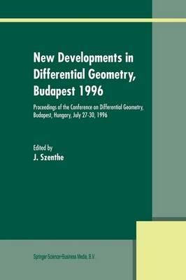 New Developments in Differential Geometry, Budapest 1996: Proceedings of the Conference on Differential Geometry, Budapest, Hungary, July 27–30, 1996 - cover