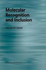 Molecular Recognition and Inclusion: Proceedings of the Ninth International Symposium on Molecular Recognition and Inclusion, held at Lyon, 7–12 September 1996