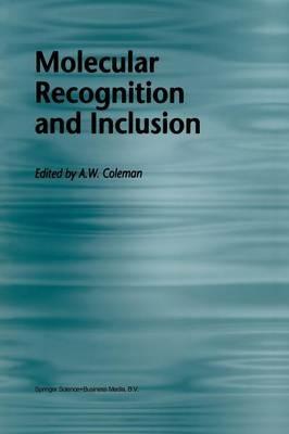 Molecular Recognition and Inclusion: Proceedings of the Ninth International Symposium on Molecular Recognition and Inclusion, held at Lyon, 7–12 September 1996 - cover
