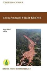 Environmental Forest Science: Proceedings of the IUFRO Division 8 Conference Environmental Forest Science, held 19–23 October 1998, Kyoto University, Japan