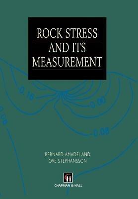 Rock Stress and Its Measurement - B. Amadei,O. Stephansson - cover