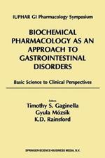 Biochemical Pharmacology as an Approach to Gastrointestinal Disorders: Basic Science to Clinical Perspectives (1996)