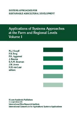 Applications of Systems Approaches at the Farm and Regional Levels: Proceedings of the Second International Symposium on Systems Approaches for Agricultural Development, held at IRRI, Los Banos, Philippines, 6–8 December 1995 - cover