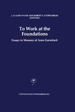 To Work at the Foundations: Essays in Memory of Aron Gurwitsch