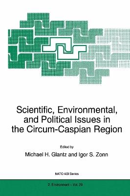 Scientific, Environmental, and Political Issues in the Circum-Caspian Region - cover
