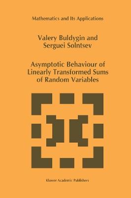 Asymptotic Behaviour of Linearly Transformed Sums of Random Variables - V.V. Buldygin,Serguei Solntsev - cover