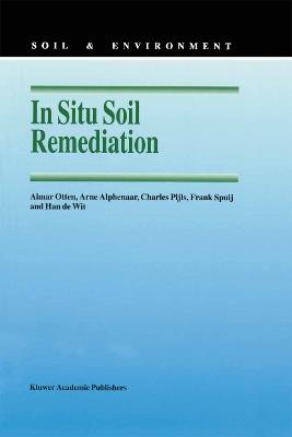 In Situ Soil Remediation - A.M. Otten,Arne Alphenaar,Charles Pijls - cover