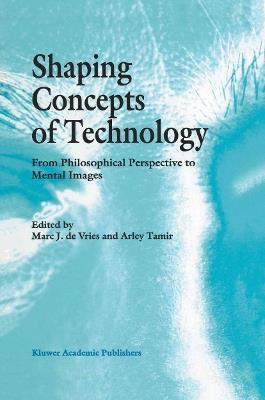 Shaping Concepts of Technology: From Philosophical Perspective to Mental Images - cover