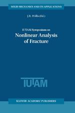 IUTAM Symposium on Nonlinear Analysis of Fracture: Proceedings of the IUTAM Symposium held in Cambridge, U.K., 3–7 September 1995