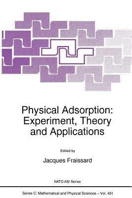 Physical Adsorption: Experiment, Theory and Applications - cover
