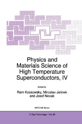 Physics and Materials Science of High Temperature Superconductors, IV - cover