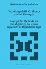 Asymptotic Methods for Investigating Quasiwave Equations of Hyperbolic Type