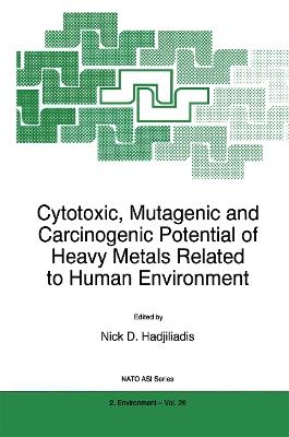 Cytotoxic, Mutagenic and Carcinogenic Potential of Heavy Metals Related to Human Environment - cover