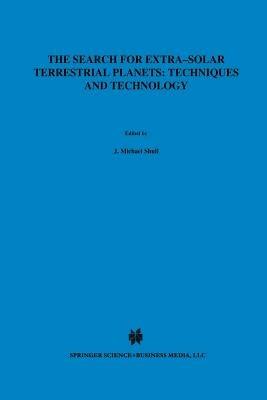 The Search for Extra-Solar Terrestrial Planets: Techniques and Technology: Proceedings of a Conference held in Boulder, Colorado, May 14–17, 1995 - cover