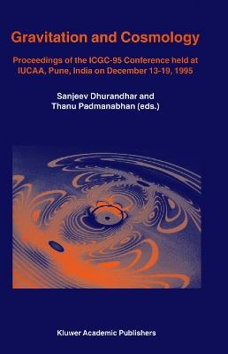 Gravitation and Cosmology: Proceedings of the ICGC-95 Conference, held at IUCAA, Pune, India, on December 13–19, 1995 - cover
