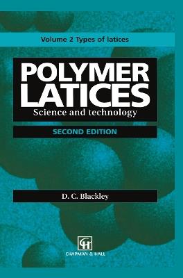Polymer Latices: Science and technology Volume 2: Types of latices - D.C. Blackley - cover