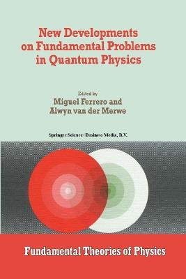 New Developments on Fundamental Problems in Quantum Physics - cover