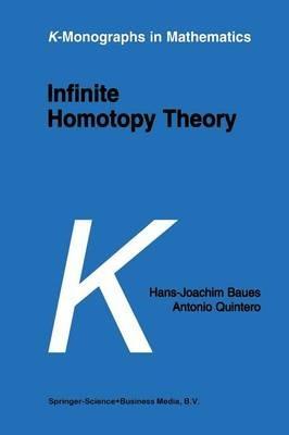 Infinite Homotopy Theory - H-J. Baues,A. Quintero - cover