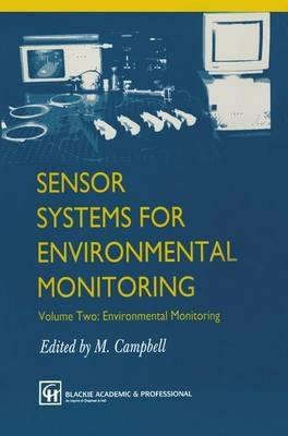 Sensor Systems for Environmental Monitoring: Volume Two: Environmental Monitoring - M. Campbell - cover