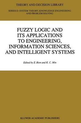 Fuzzy Logic and its Applications to Engineering, Information Sciences, and Intelligent Systems - cover
