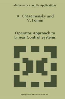 Operator Approach to Linear Control Systems - A. Cheremensky,V.N. Fomin - cover