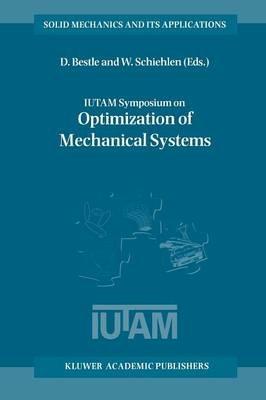 IUTAM Symposium on Optimization of Mechanical Systems: Proceedings of the IUTAM Symposium held in Stuttgart, Germany, 26–31 March 1995 - cover