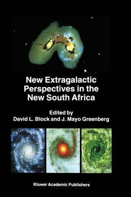 New Extragalactic Perspectives in the New South Africa: Proceedings of the International Conference on “Cold Dust and Galaxy Morphology” held in Johannesburg, South Africa, January 22–26, 1996 - cover