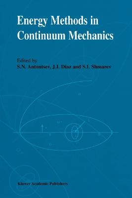 Energy Methods in Continuum Mechanics: Proceedings of the Workshop on Energy Methods for Free Boundary Problems in Continuum Mechanics, held in Oviedo, Spain, March 21–23, 1994 - cover