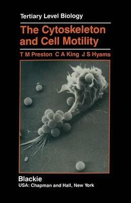 The Cytoskeleton and Cell Motility - T.M. Preston,C.A. King,J.S. Hyams - cover